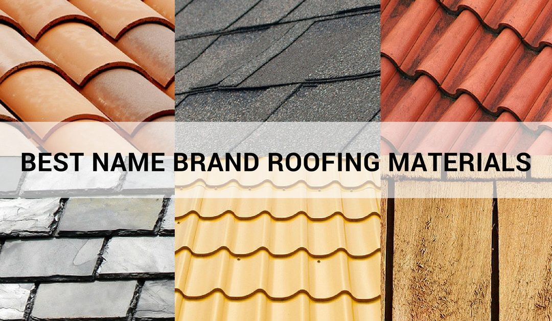 Best Name Brand Roofing Materials